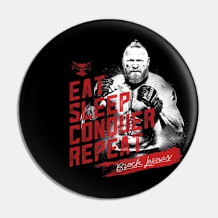 Brock Lesnar Eat Sleep Conquer Repeat Pin