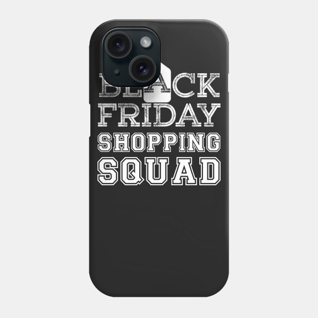 Black Friday Shopping Squad t shirt Phone Case by mrdatvip1