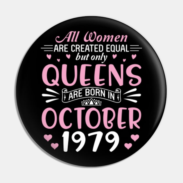 All Women Are Created Equal But Only Queens Are Born In October 1979 Happy Birthday 41 Years Old Me Pin by Cowan79