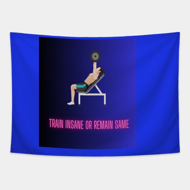 Get Motivated to Level Up Your Fitness Game with 'Train Insane or Remain the Same Tapestry by Healthyfoodfitness