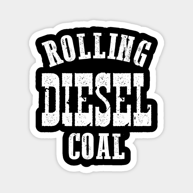 Rolling Diesel Coal Design for Diesel Smoke Fans Rolling Coal TeePublic