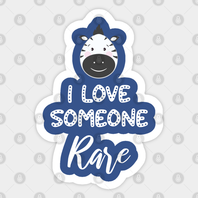 i love someone rare Rare Disease Awareness Sticker TeePublic