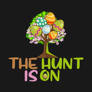 The hunt is on T-Shirt