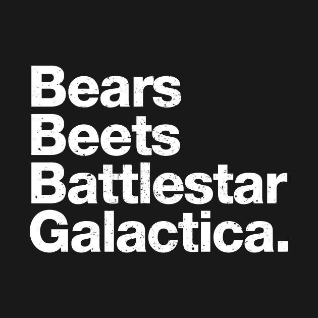 Bears Beets Battlestar Galactica by A-team