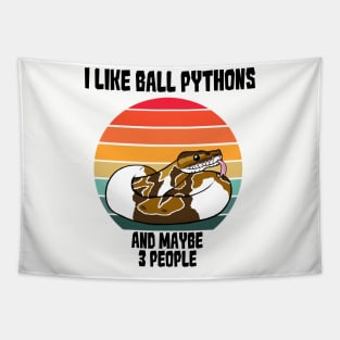 I Like Ball Pythons...and Maybe 3 People Tapestry