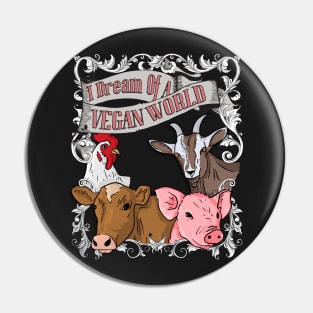 I Dream Of A Vegan World - Animal Rights Vegan Vintage design Pin