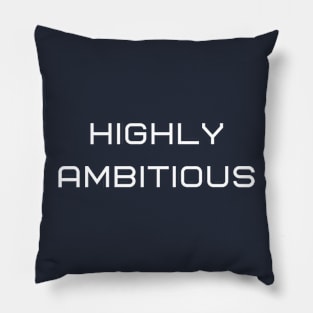 Highly Ambitious Pillow