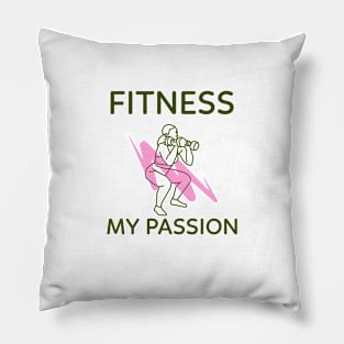 Fitness is My Passion Pillow