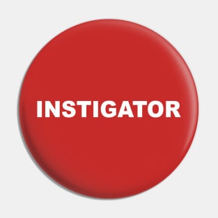 INSTIGATOR Pin