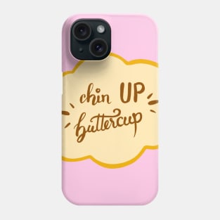 Chin Up Buttercup Flower Quote Phone Case