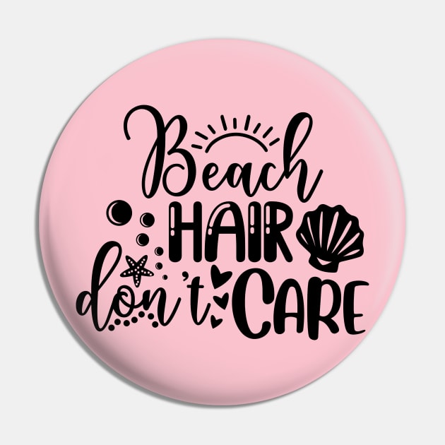 Beach Hair Dont Care Pin by busines_night