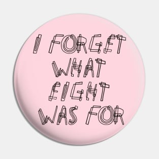 I Forget What Eight Was For ??? Pin