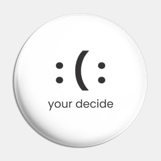 YOUR DECIDED Pin