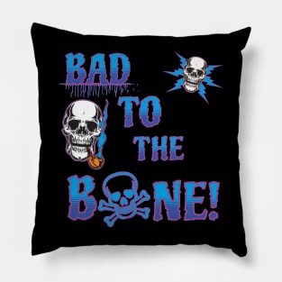 Bad to the Bone Pillow