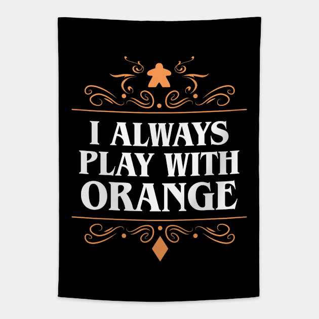 I Always Play with Orange Board Games Addict Tapestry by pixeptional
