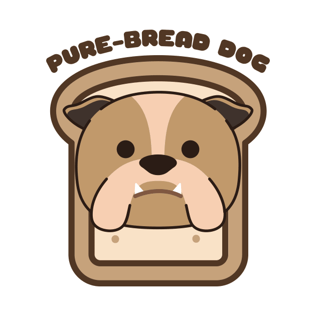 Pure-Bread Purebred Dog Pun Funny Dog Owner and Dog Lover Gift Bulldog by nathalieaynie