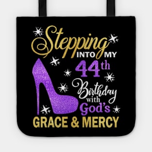 Stepping Into My 44th Birthday With God's Grace & Mercy Bday Tote