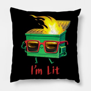 I'm a Lit dumpster fire Pillow