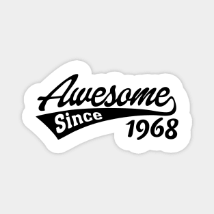 Awesome since 1968 Magnet