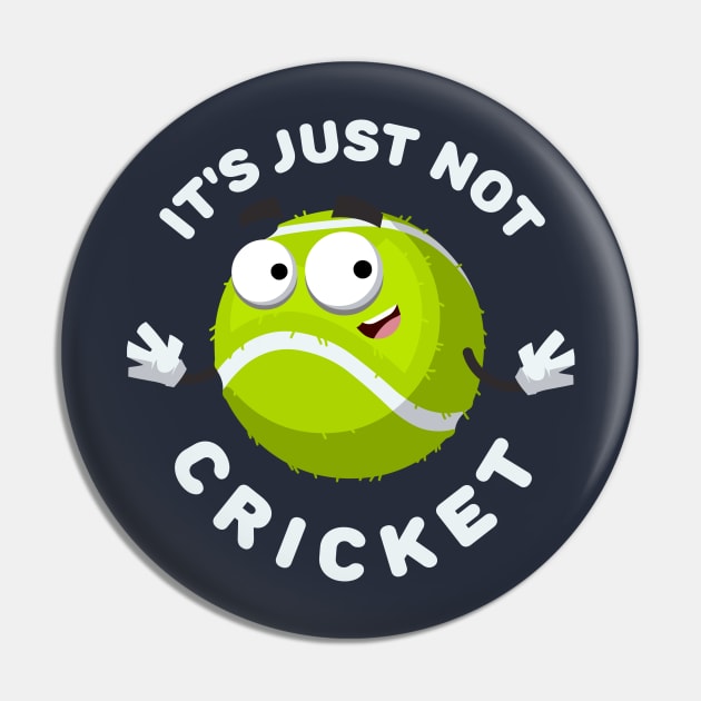 tennis ball mascot smiling It's Just Not Cricket Pin by VizRad