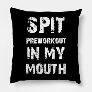 spit preworkout in my mouth retro Pillow