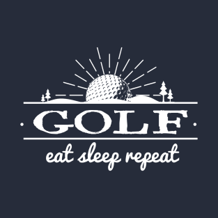 Golf, Eat, Sleep, Repeat T-Shirt