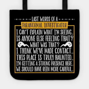 Last words of a Paranormal Investigator Tote