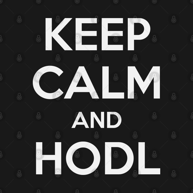 KEEP CALM AND HODL by MsTake