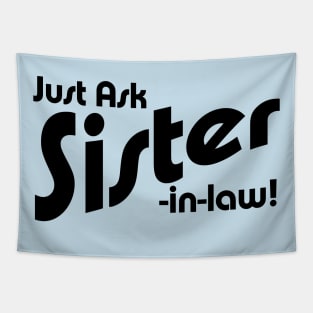 Just Ask Sister-in-law! Tapestry