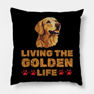 Living The Golden Life Golden Retriever Dog Lover Mom Gift Pillow