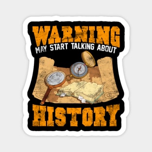 Cute & Funny Warning: May Start Talking About History Magnet