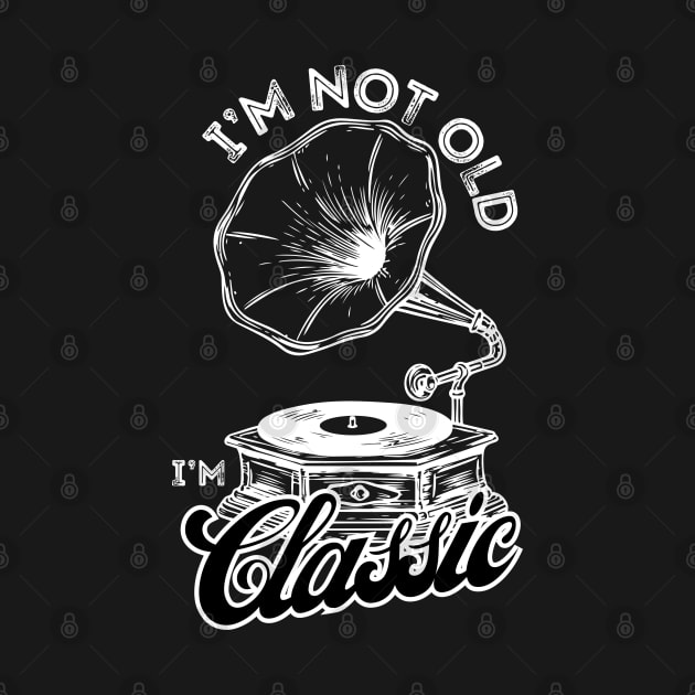I'm Not Old I'm Classic Vinyl Record Retro Vintage Music by Shopinno Shirts