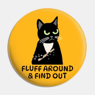 Fluff Around & Find Out Pin