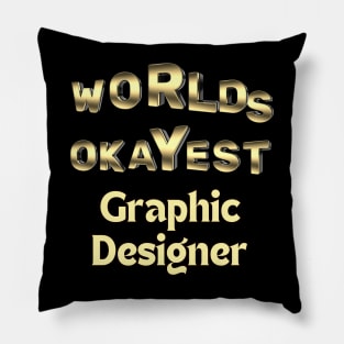 worlds okayest graphic designer Pillow