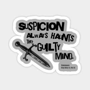 Suspicion always haunts the guilty mind Shakespeare Magnet