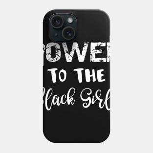 Power to the Black Girls Phone Case