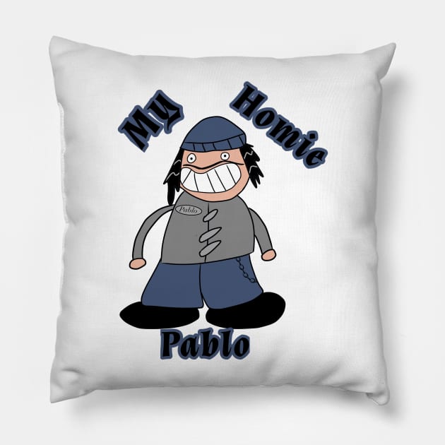 My Homie Pablo Pillow by DarthEkim