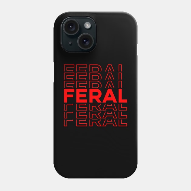 Feral Phone Case by unaffectedmoor