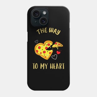 The Way to My Heart Is Pizza Phone Case