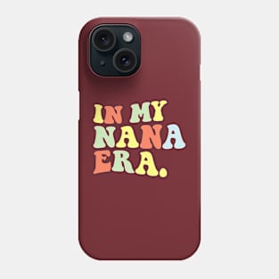 IN MY NANA ERA Phone Case