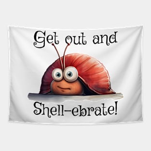 Introverted snail Get on out and Shell-ebrate! silly pun Tapestry