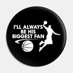 Basketball Fan - I'll always be his biggest fan Pin