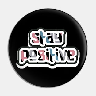 Stay Positive Motivation Pin