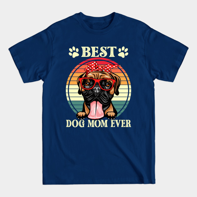 Disover Funny Best Boxer Dog Mom For Dog Lover Gift Idea - Dog Mom Gifts - T-Shirt