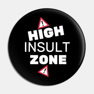 High Insult Zone Pin