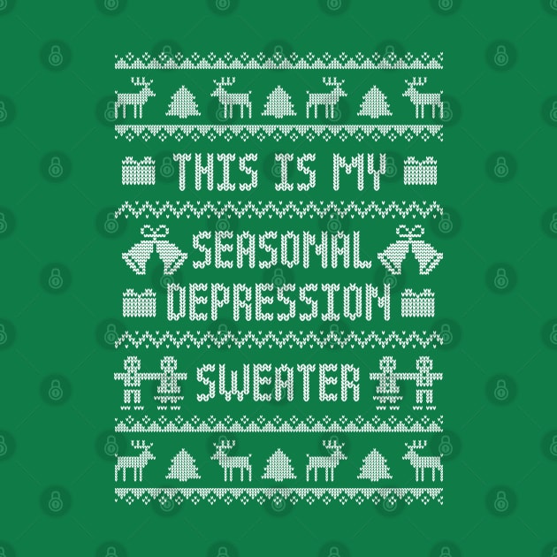 Funny Ugly Christmas Sweater - This Is My Seasonal Depression Sweater by TwistedCharm