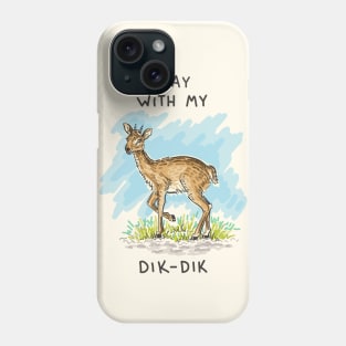 Dik Dik Phone Case