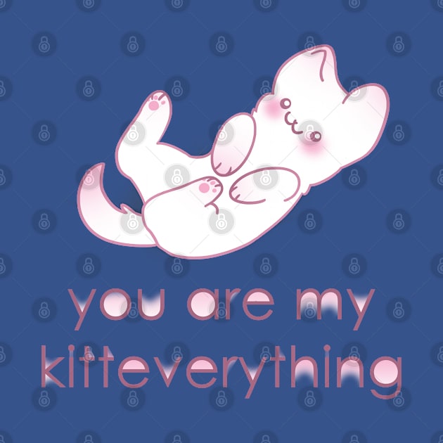 You are my kitteverything by KamyShek89