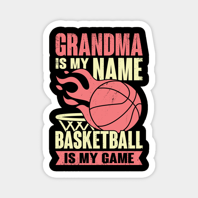 Grandma Is My Name Basketball Is My Game Magnet by Dolde08