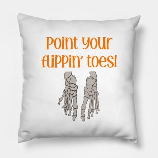 Point your flippin toes Pillow